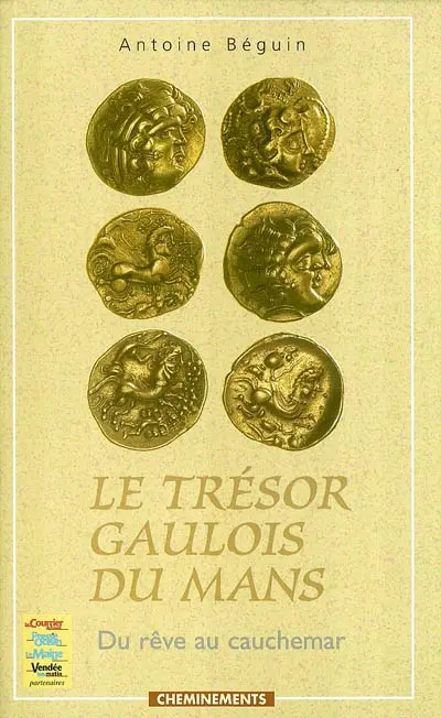 Le trésor gaulois du Mans : du rêve au cauchemar
