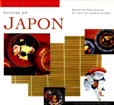 Cuisine du Japon : recettes originales du pays du Soleil-Levant