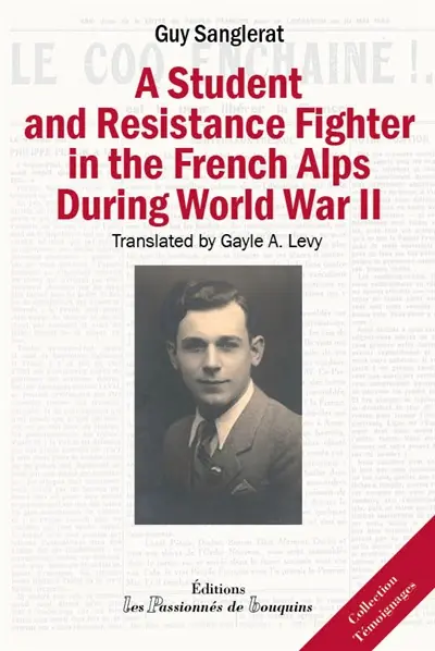 A student and Resistance fighter in the French Alps during World War II