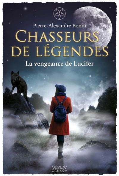 Chasseurs de légendes. Vol. 2. La vengeance de Lucifer