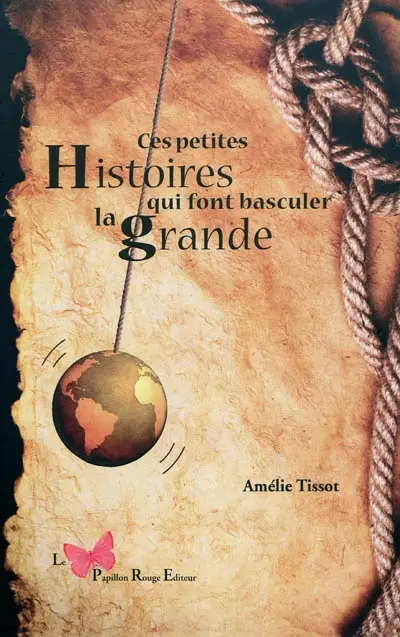 Ces petites histoires qui font basculer la grande