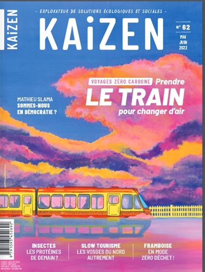 Kaizen : explorateur de solutions écologiques et sociales, n° 62. Prendre le train pour changer d'air : voyages zéro carbone