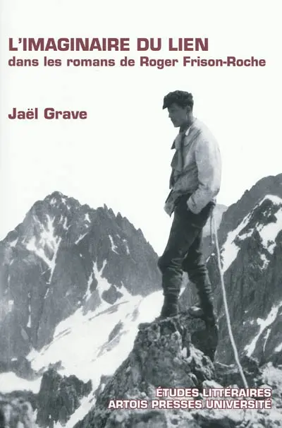 L'imaginaire du lien dans les romans de Roger Frison-Roche