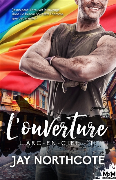 L'ouverture : L'Arc-en-Ciel, T1