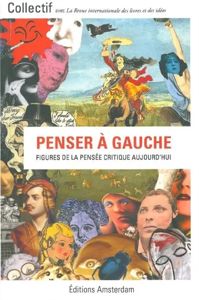 Penser à gauche : figures de la pensée critique aujourd'hui