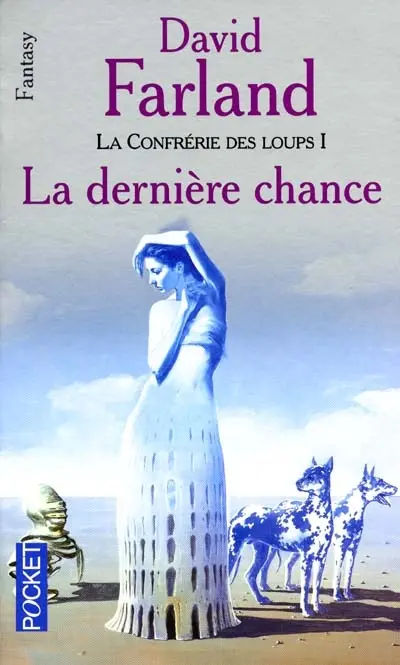 La confrérie des loups. Vol. 1. La dernière chance