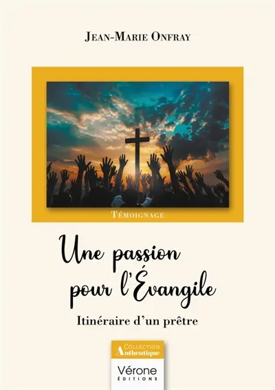 Une passion pour l'Evangile : Itinéraire d'un prêtre