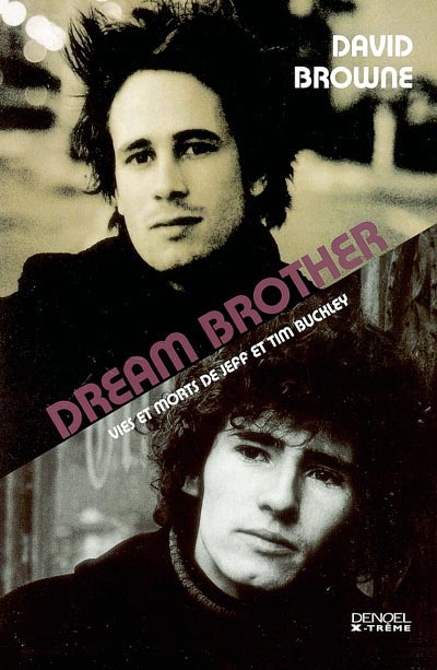 Dream brother : vies et morts de Jeff et Tim Buckley