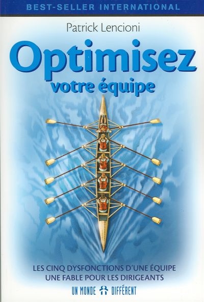 Optimisez votre équipe : les cinq dysfonctions d'une équipe : une fable pour les dirigeants