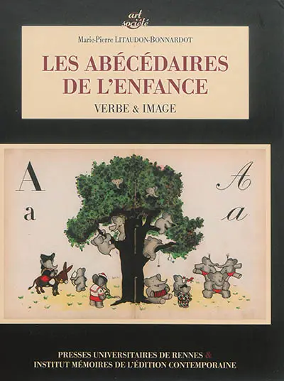 Les abécédaires de l'enfance : verbe et image