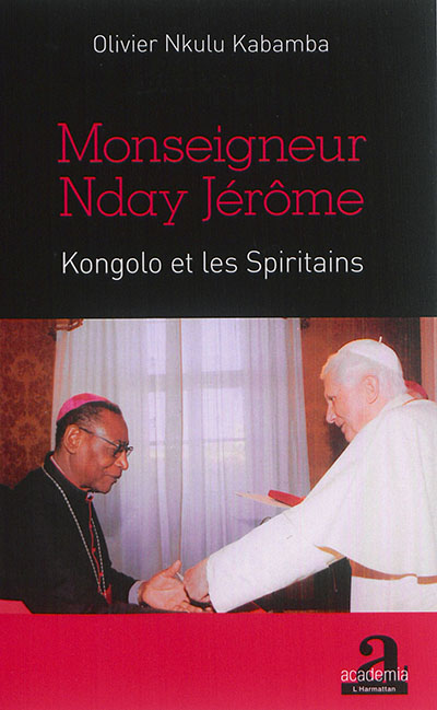 Monseigneur Nday Jérôme : Kongolo et les spiritains