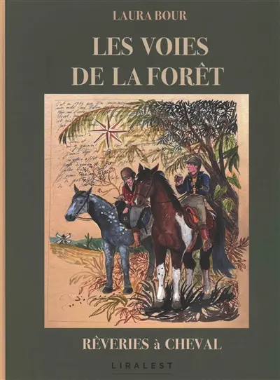 Les voies de la forêt : rêveries à cheval