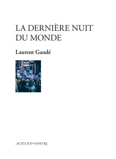 La dernière nuit du monde : monologue peuplé