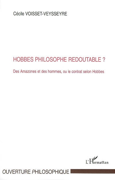 Hobbes philosophe redoutable ? : des Amazones et des hommes ou Le contrat selon Hobbes