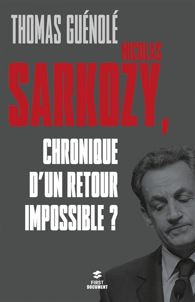 Nicolas Sarkozy, chronique d'un retour impossible ?