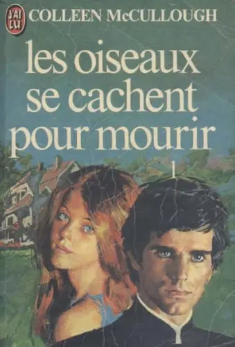 Les Oiseaux se cachent pour mourir. Vol. 1