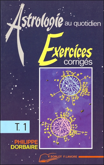 Astrologie au quotidien : exercices corrigés. Vol. 1