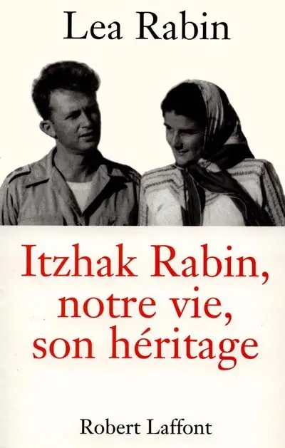 Yitzhak Rabin, notre vie, son héritage