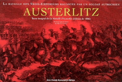Austerlitz : la bataille des trois-empereurs racontée par un soldat autrichien
