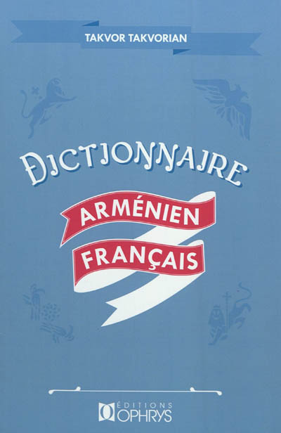 Dictionnaire linguistique arménien-français (moderne-occidental)