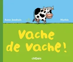 Vache de vache !