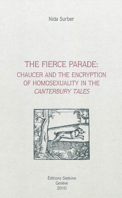 The fierce parade : Chaucer and the encryption of homosexuality in the Canterbury Tales