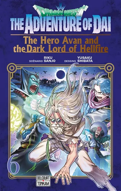 Dragon Quest : the adventure of Daï : the hero Avan and the dark lord of hellfire. Vol. 6
