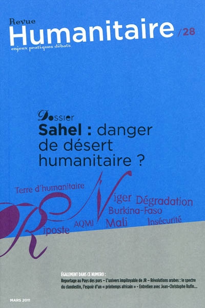 Humanitaire : enjeux pratiques débats, n° 28. Sahel : danger de désert humanitaire ?