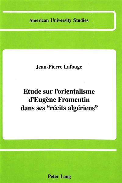 Etude sur l'orientalisme d'Eugène Fromentin dans ses Récits algériens