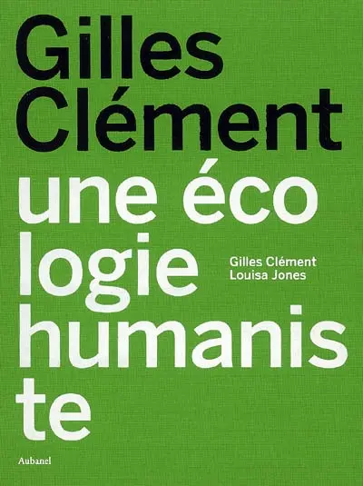 Gilles Clément, une écologie humaniste