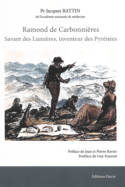 Ramond de Carbonnières : savant des Lumières, inventeur des Pyrénées