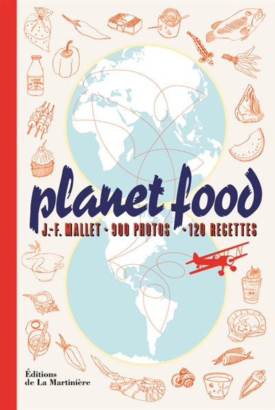 planet food : 900 photos, 120 recettes