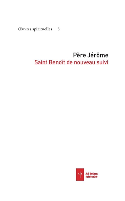 Oeuvres spirituelles. Vol. 4. Saint Benoît de nouveau suivi