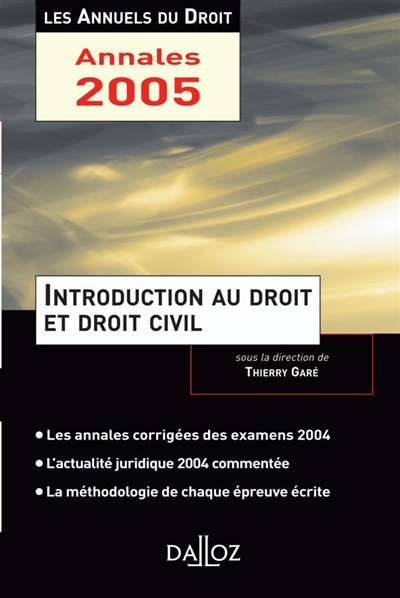 Introduction au droit et droit civil : la méthodologie de chaque épreuve écrite, les annales corrigées des examens 2004, une année d'actualité commentée