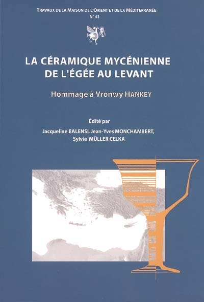 La céramique mycénienne de l'Egée au Levant : hommage à Vronwy Hankey