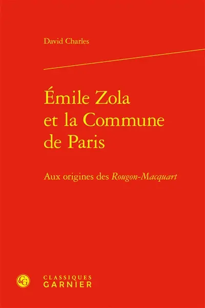 Emile Zola et la Commune de Paris : aux origines des Rougon-Macquart