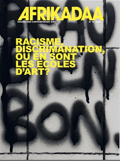 Afrikadaa, n° 15. Racisme, discrimination, où en sont les écoles d'art ?