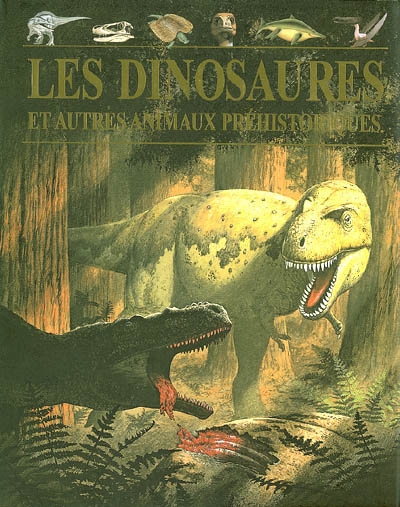 Les dinosaures et autres animaux préhistoriques