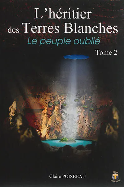 L'héritier des Terres Blanches. Vol. 2. Le peuple oublié