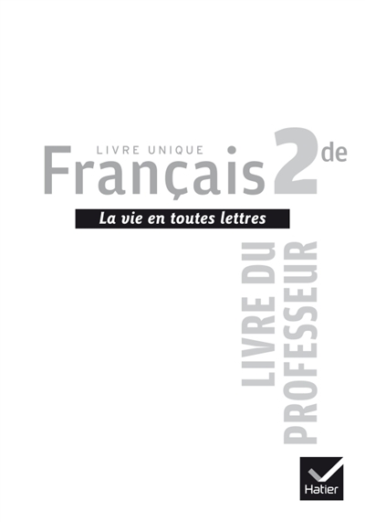 Français 2de, livre unique : livre du professeur