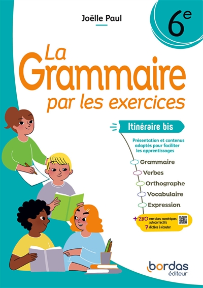 La grammaire par les exercices 6e, cycle 3 : itinéraire bis, présentation et contenus adaptés pour faciliter les apprentissages