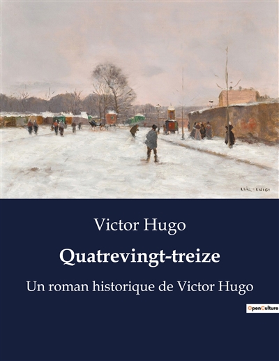 Quatrevingt-treize : Un roman historique de Victor Hugo