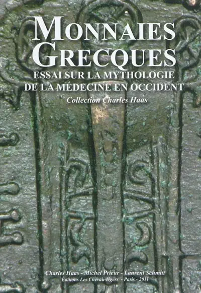 Monnaies grecques : collection Charles Haas, monnaies grecques. Essai sur la médecine en Occident
