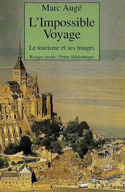 L'impossible voyage : le tourisme et ses images