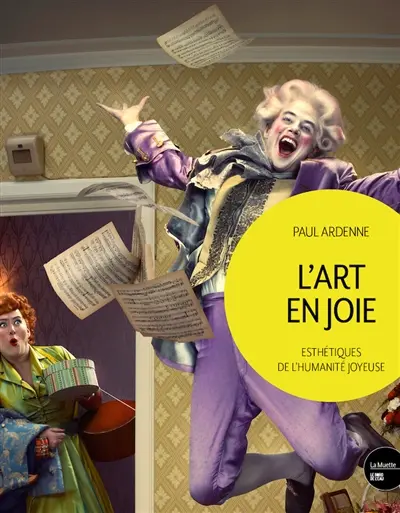 L'art en joie : esthétiques de l'humanité joyeuse