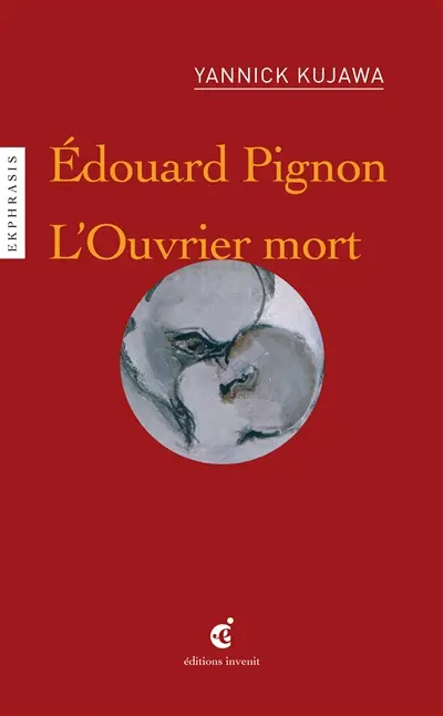 L'ouvrier mort : une lecture de Edouard Pignon, L'ouvrier mort, 1952 : Palais des Beaux-Arts, Lille