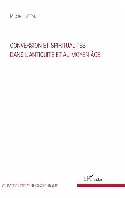 Conversion et spiritualités dans l'Antiquité et au Moyen Age
