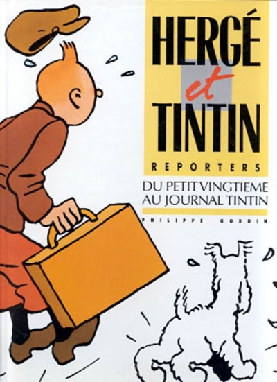 Hergé et Tintin reporters : du Petit vingtième au journal Tintin