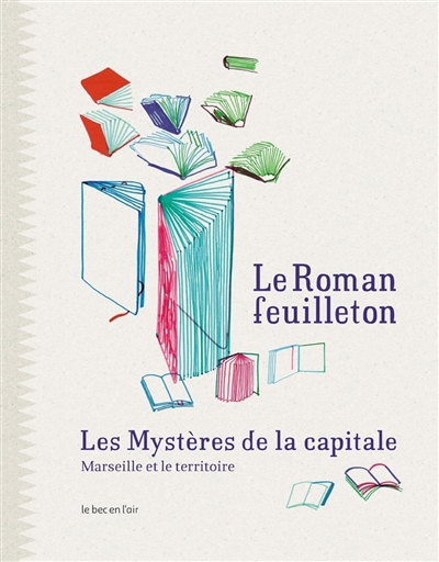 le roman-feuilleton : les mystères de la capitale : marseille et le territoire