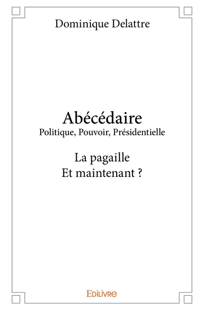Abécédaire politique,...